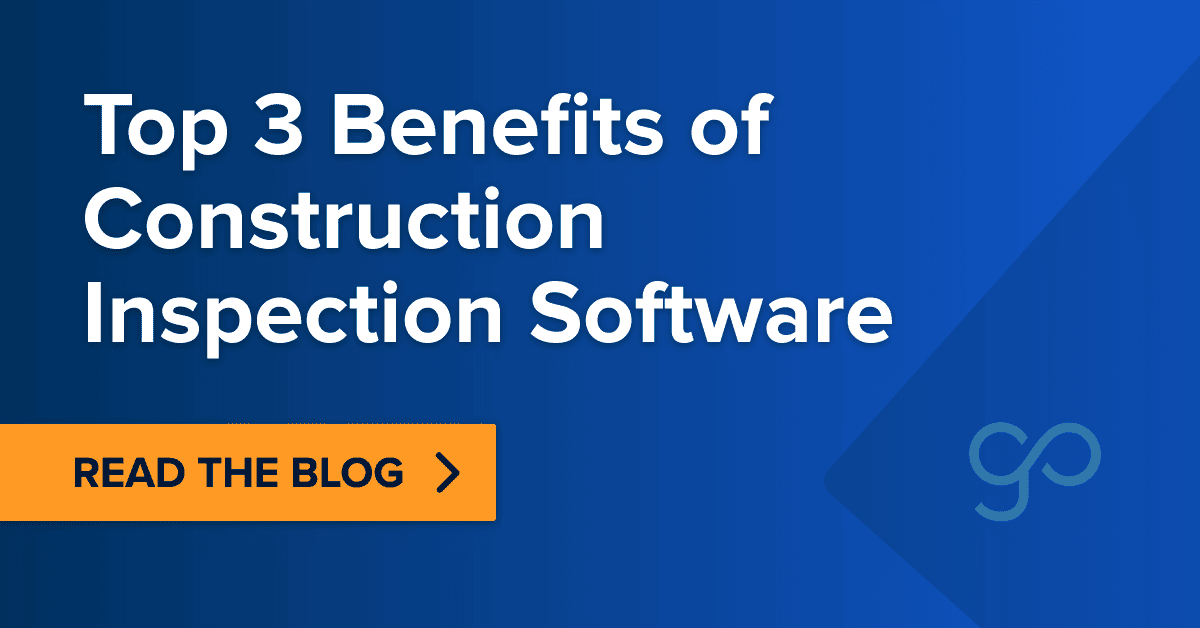 Construction Inspection Software | Benefits Explained